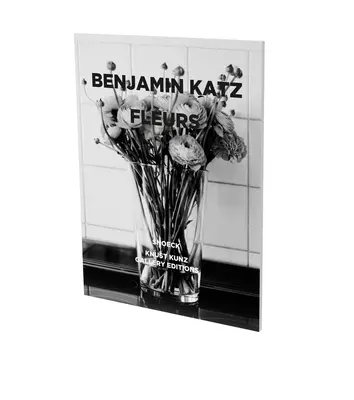 Benjamin Katz: Fleurs: Catálogo de la exposición Edición de la Galería Knust Kunz - Benjamin Katz: Fleurs: Exhibition Catalogue Knust Kunz Gallery Edition