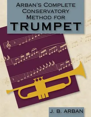 Método completo de conservatorio para trompeta de Arban (Dover Books on Music) - Arban's Complete Conservatory Method for Trumpet (Dover Books on Music)