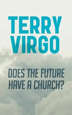 ¿Tiene Iglesia el Futuro? - Does the Future Have a Church?