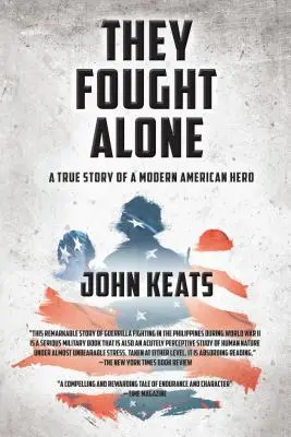 Lucharon solos: La verdadera historia de un héroe americano moderno - They Fought Alone: A True Story of a Modern American Hero