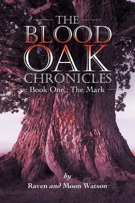 Crónicas del Roble Sangriento: Libro Primero: La Marca - The Blood Oak Chronicles: Book One: the Mark