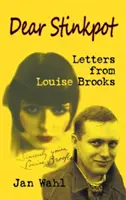 Querido Stinkpot: Cartas de Louise Brooks (tapa dura) - Dear Stinkpot: Letters from Louise Brooks (Hardback)