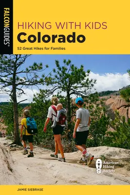 Senderismo con niños en Colorado: 52 grandes excursiones para familias - Hiking with Kids Colorado: 52 Great Hikes for Families