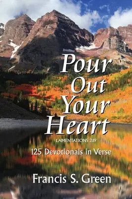 Derrama tu corazón: 125 devocionales en verso - Pour Out Your Heart: 125 Devotionals in Verse