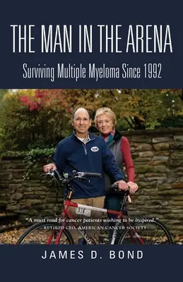 El hombre en la arena: Sobrevivir al mieloma múltiple desde 1992 - The Man in the Arena: Surviving Multiple Myeloma Since 1992