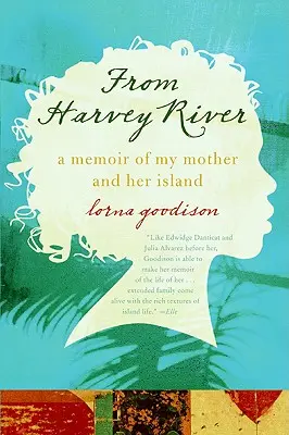 Desde Harvey River: Memorias de mi madre y su isla - From Harvey River: A Memoir of My Mother and Her Island