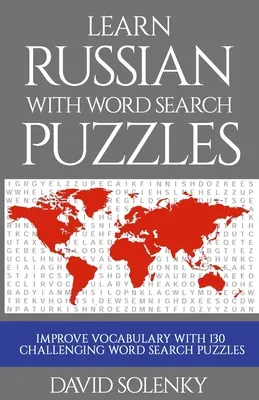 Aprende ruso con sopas de letras: Aprende el vocabulario de la lengua rusa con desafiantes sopas de letras para todas las edades - Learn Russian with Word Search Puzzles: Learn Russian Language Vocabulary with Challenging Word Find Puzzles for All Ages