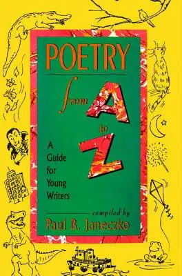 Poesía de la A a la Z: Guía para jóvenes escritores - Poetry from A to Z: A Guide for Young Writers