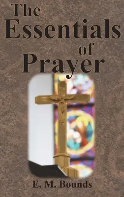 Lo esencial de la oración - The Essentials of Prayer