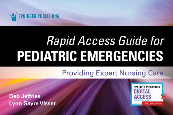 Guía de acceso rápido para urgencias pediátricas: Cuidados de enfermería especializados - Rapid Access Guide for Pediatric Emergencies: Providing Expert Nursing Care