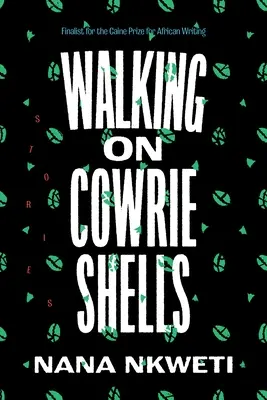 Caminando sobre conchas de cauri: Historias - Walking on Cowrie Shells: Stories