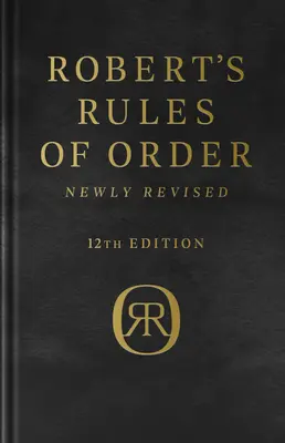 Robert's Rules of Order Newly Revised, 12ª edición de lujo - Robert's Rules of Order Newly Revised, Deluxe 12th Edition