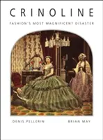 Crinolina: El mayor desastre de la moda - Crinoline: Fashion's Most Magnificent Disaster