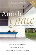 La Gracia Amish: Cómo el perdón trascendió la tragedia - Amish Grace: How Forgiveness Transcended Tragedy