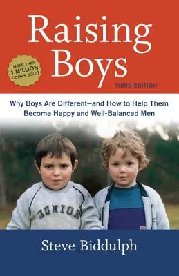 Criar a los niños: Por qué los niños son diferentes y cómo ayudarles a ser hombres felices y equilibrados - Raising Boys: Why Boys Are Different--And How to Help Them Become Happy and Well-Balanced Men