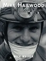 Mike Hailwood - El favorito de los aficionados - Mike Hailwood - The Fan's Favourite