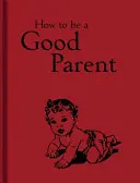 Cómo ser un buen padre - How to Be a Good Parent