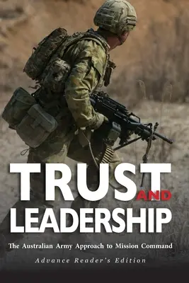 Confianza y liderazgo: El enfoque del ejército australiano sobre el mando de misiones - Trust and Leadership: The Australian Army Approach to Mission Command