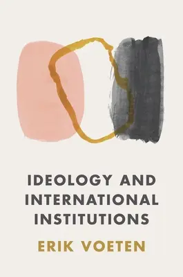 Ideología e instituciones internacionales - Ideology and International Institutions