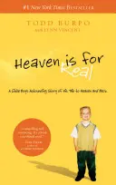 El cielo es real: La asombrosa historia del viaje de ida y vuelta de un niño al cielo - Heaven Is for Real: A Little Boy's Astounding Story of His Trip to Heaven and Back