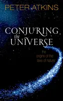 Conjurando el Universo: Los orígenes de las leyes de la naturaleza - Conjuring the Universe: The Origins of the Laws of Nature