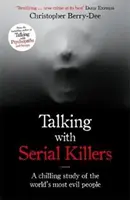 Hablando con asesinos en serie - Un escalofriante estudio de las personas más malvadas del mundo - Talking with Serial Killers - A chilling study of the world's most evil people