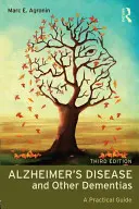 La enfermedad de Alzheimer y otras demencias: Guía práctica - Alzheimer's Disease and Other Dementias: A Practical Guide