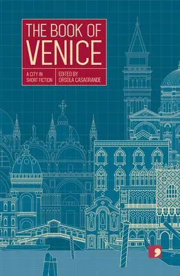 El libro de Venecia: Una ciudad en la ficción breve - The Book of Venice: A City in Short Fiction