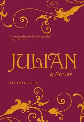 Julián de Norwich: Una biografía contemplativa - Julian of Norwich: A Contemplative Biography