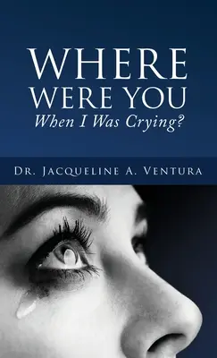¿Dónde estabas cuando lloraba? - Where Were You When I Was Crying?