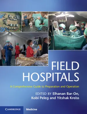 Hospitales de campaña: A Comprehensive Guide to Preparation and Operation - Field Hospitals: A Comprehensive Guide to Preparation and Operation
