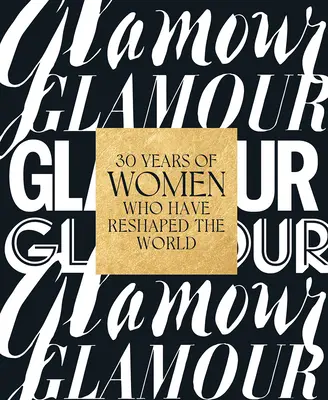 Glamour: 30 años de mujeres que han transformado el mundo - Glamour: 30 Years of Women Who Have Reshaped the World