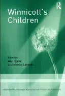 Los niños de Winnicott: Enfoques psicoanalíticos independientes con niños y adolescentes - Winnicott's Children: Independent Psychoanalytic Approaches with Children and Adolescents