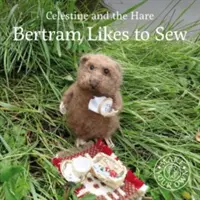 A Bertram le gusta coser - Bertram Likes to Sew