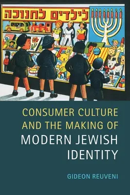 La cultura de consumo y la formación de la identidad judía moderna - Consumer Culture and the Making of Modern Jewish Identity