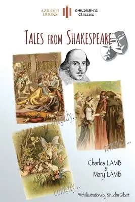 Tales From Shakespeare: Con 29 ilustraciones de Sir John Gilbert más notas y biografía del autor (Aziloth Books) - Tales From Shakespeare: With 29 illustrations by Sir John Gilbert plus notes and authors' biography (Aziloth Books)