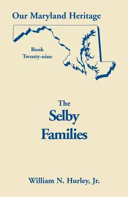 Nuestra herencia de Maryland, Libro 29: Familias Selby - Our Maryland Heritage, Book 29: Selby Families