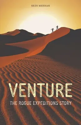 Venture: La historia de Rogue Expeditions - Venture: The Rogue Expeditions Story