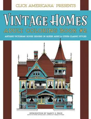 Casas vintage: Libro para colorear: Diseños de casas victorianas antiguas en estilo Reina Ana y otros estilos clásicos - Vintage Homes: Adult Coloring Book: Antique Victorian House Designs in Queen Anne & Other Classic Styles