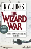La Guerra de los Magos: Inteligencia Científica Británica 1939-1945 - The Wizard War: British Scientific Intelligence 1939-1945