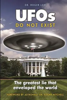 Los ovnis no existen: La mayor mentira que envolvió al mundo - UFOs Do Not Exist: The Greatest Lie That Enveloped the World