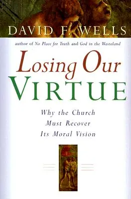 La pérdida de nuestra virtud - Losing Our Virtue