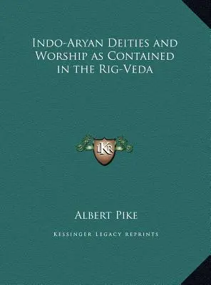 Deidades y culto indoarios contenidos en el Rig-Veda - Indo-Aryan Deities and Worship as Contained in the Rig-Veda