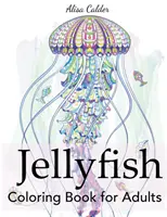 Libro para colorear de medusas para adultos - Jellyfish Coloring Book for Adults