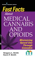 Datos Rápidos sobre el Cannabis Medicinal y los Opioides: Cómo minimizar el consumo de opioides mediante el cannabis - Fast Facts about Medical Cannabis and Opioids: Minimizing Opioid Use Through Cannabis