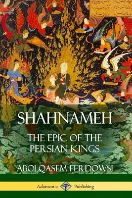 Shahnameh: La epopeya de los reyes persas - Shahnameh: The Epic of the Persian Kings