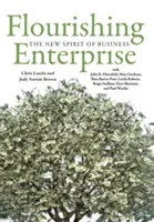 Empresa floreciente: El nuevo espíritu empresarial - Flourishing Enterprise: The New Spirit of Business