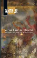 Venus en llamas Reinos: La colección de cuentos cortos de Realms of Fantasy - Venus Burning: Realms: The Collected Short Stores from Realms of Fantasy