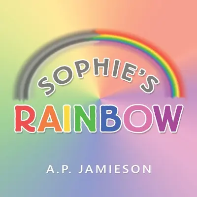 El arco iris de Sophie - Sophie's Rainbow