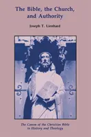 La Biblia, la Iglesia y la autoridad: El canon de la Biblia cristiana en la historia y la teología - The Bible, the Church, and Authority: The Canon of the Christian Bible in History and Theology